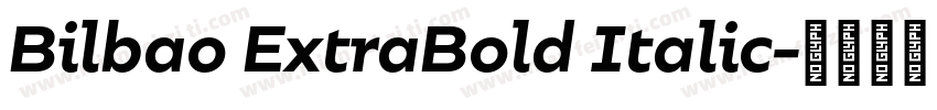 Bilbao ExtraBold Italic字体转换